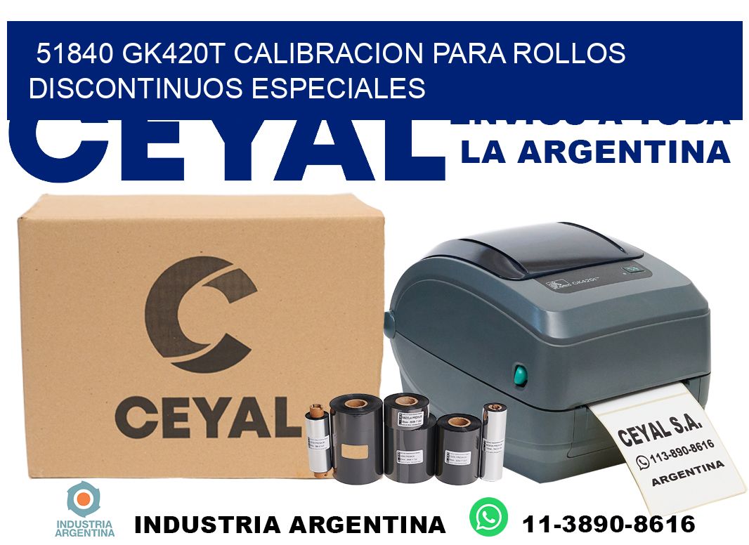 51840 gk420t calibracion para rollos discontinuos especiales