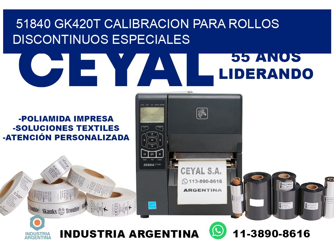 51840 gk420t calibracion para rollos discontinuos especiales