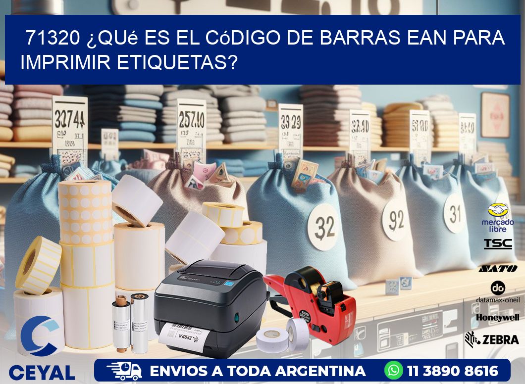 71320 ¿Qué es el código de barras EAN para imprimir etiquetas?
