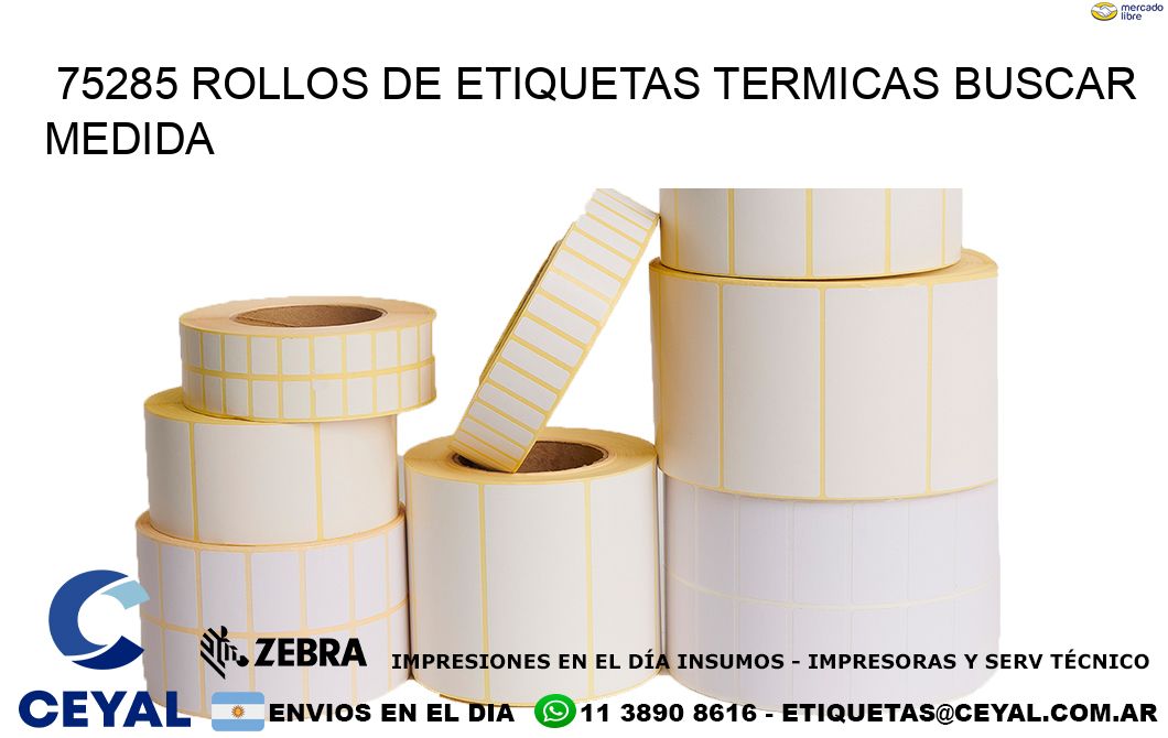 75285 rollos de etiquetas termicas buscar medida