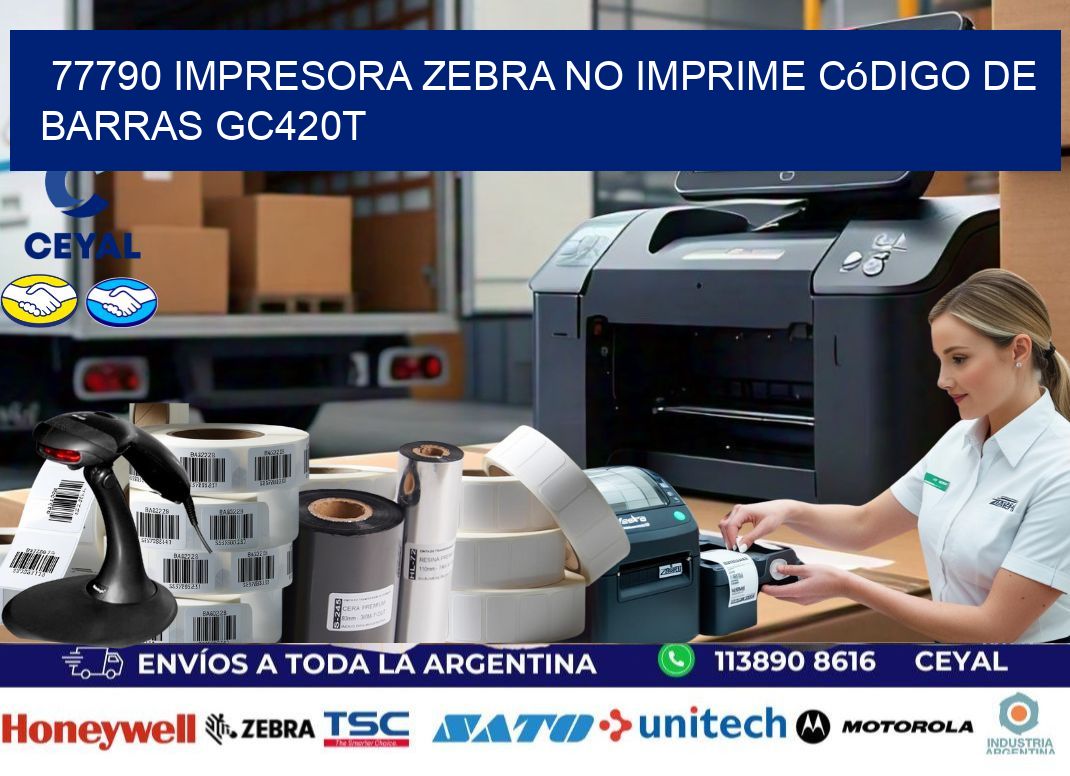 77790 impresora Zebra no imprime código de barras GC420T