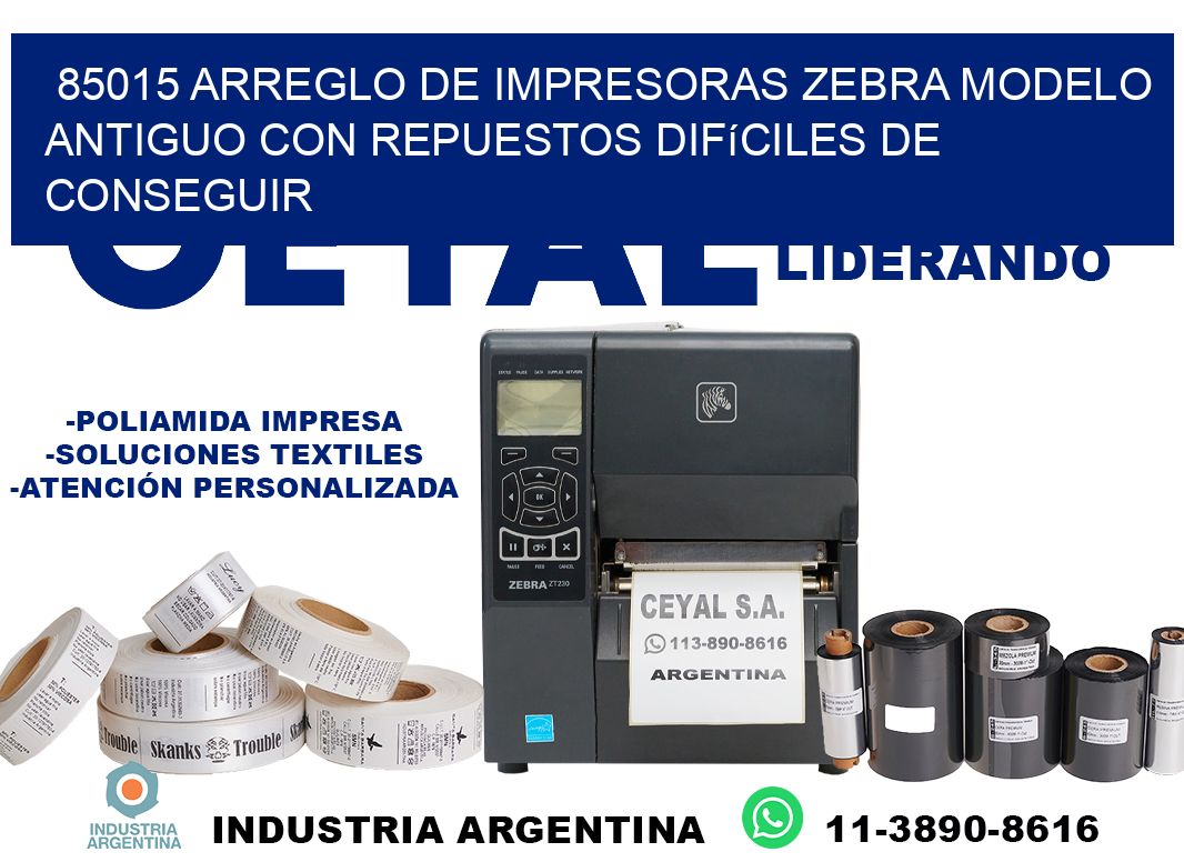 85015 arreglo de impresoras zebra modelo antiguo con repuestos difíciles de conseguir
