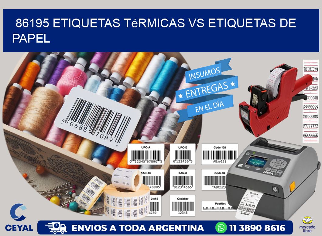 86195 etiquetas térmicas vs etiquetas de papel