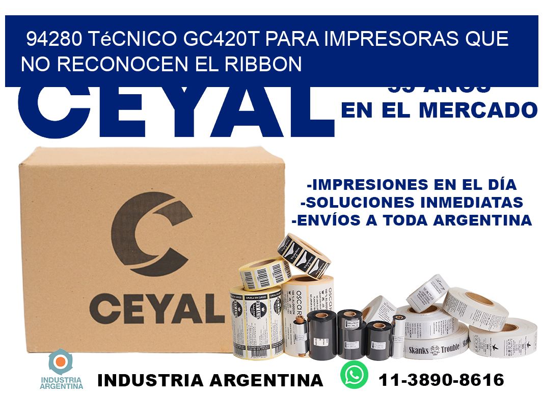 94280 técnico gc420t para impresoras que no reconocen el ribbon