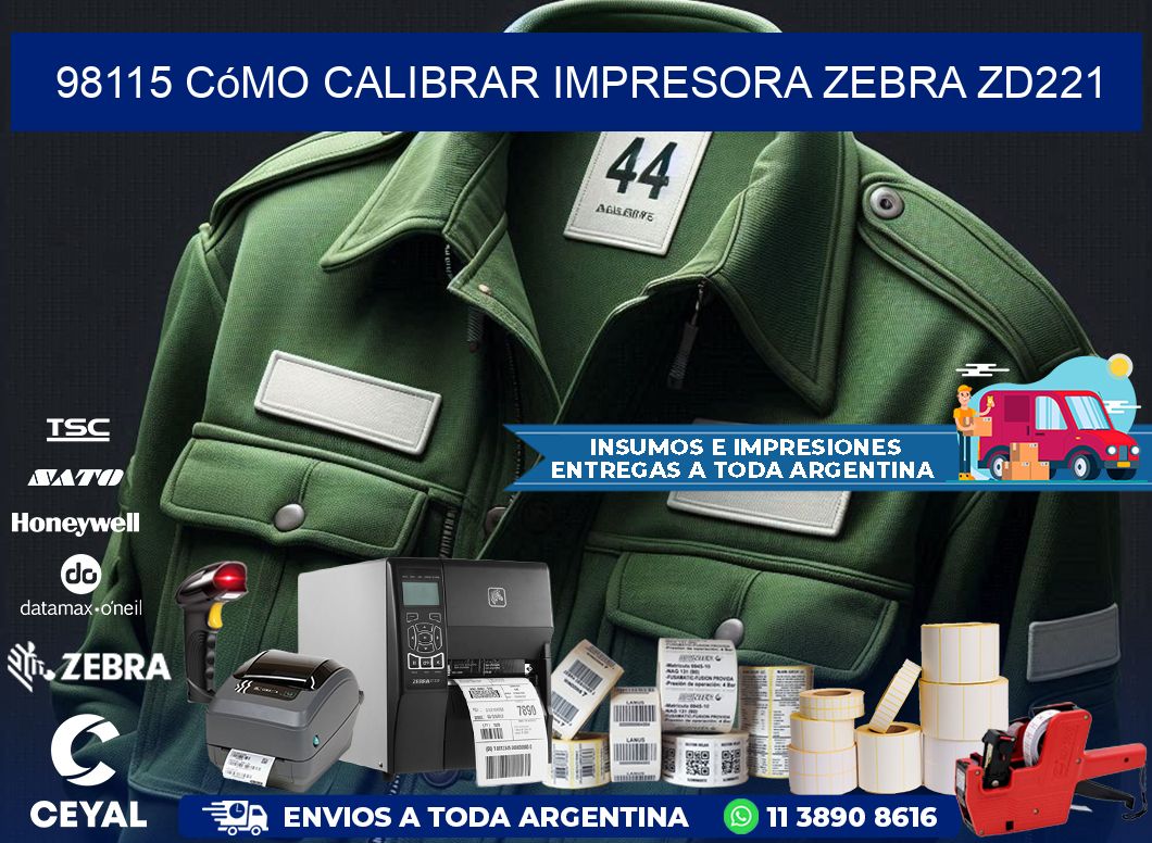98115 cómo calibrar impresora zebra ZD221