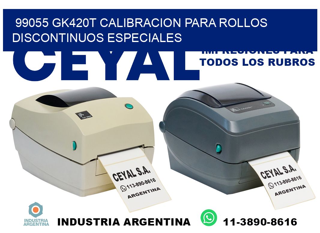 99055 gk420t calibracion para rollos discontinuos especiales