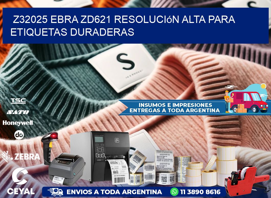 Z32025 ebra ZD621 resolución alta para etiquetas duraderas