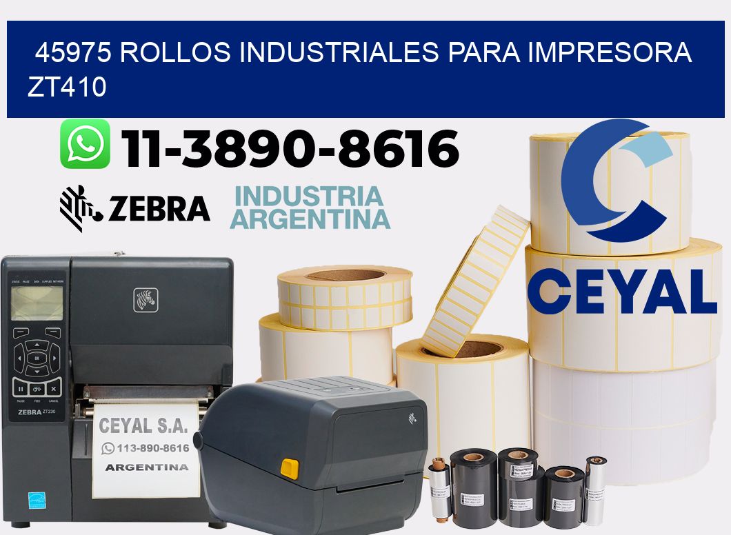 45975 rollos industriales para impresora zt410