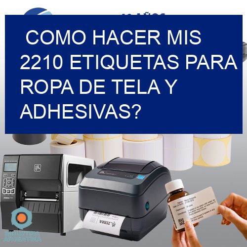 como hacer mis 2210 etiquetas para ropa de tela y adhesivas?