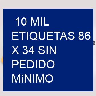 10 mil etiquetas 86 x 34 Sin pedido mínimo