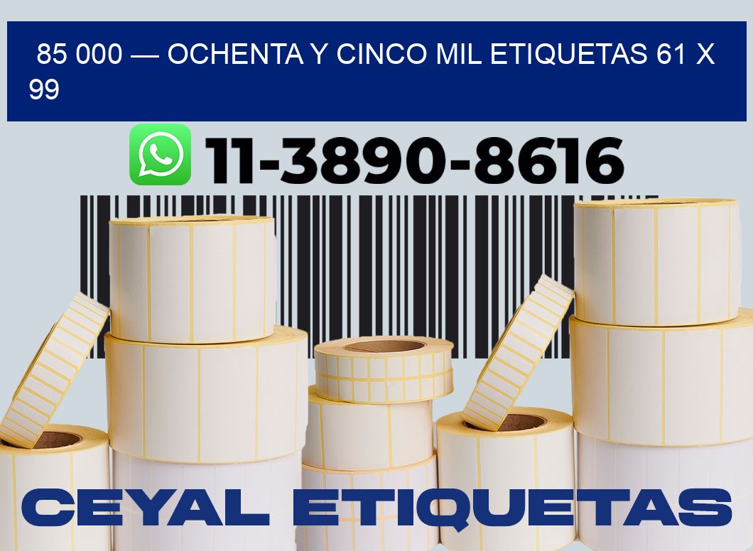 85 000 — ochenta y cinco mil etiquetas 61 x 99