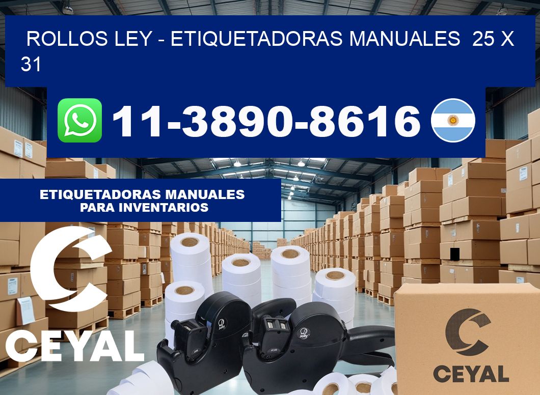 Rollos ley – Etiquetadoras Manuales  25 x 31