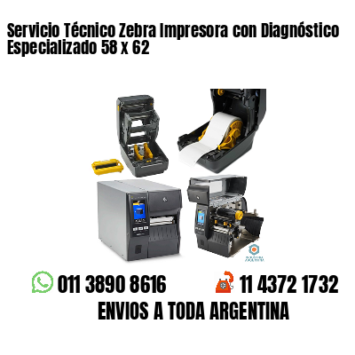 Servicio Técnico Zebra Impresora con Diagnóstico Especializado 58 x 62