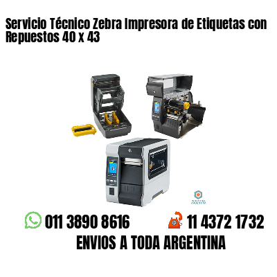 Servicio Técnico Zebra Impresora de Etiquetas con Repuestos 40 x 43