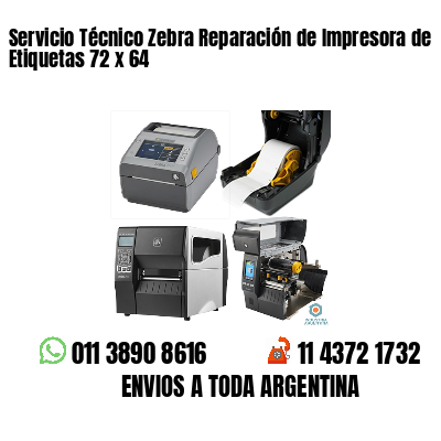 Servicio Técnico Zebra Reparación de Impresora de Etiquetas 72 x 64