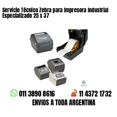 Servicio Técnico Zebra para Impresora Industrial Especializado 25 x 37