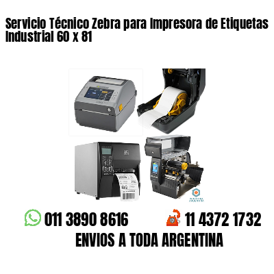 Servicio Técnico Zebra para Impresora de Etiquetas Industrial 60 x 81