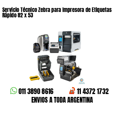 Servicio Técnico Zebra para Impresora de Etiquetas Rápido 82 x 53