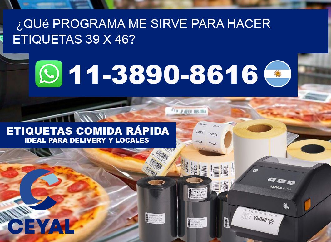 ¿Qué programa me sirve para hacer etiquetas 39 x 46?