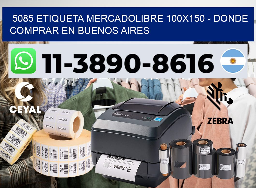 5085 etiqueta MercadoLibre 100×150 – Donde Comprar en Buenos Aires