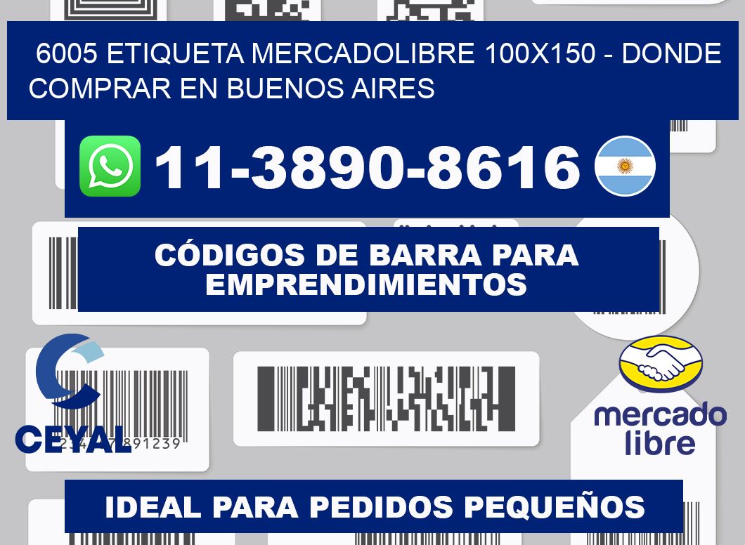 6005 etiqueta MercadoLibre 100x150 - Donde Comprar en Buenos Aires