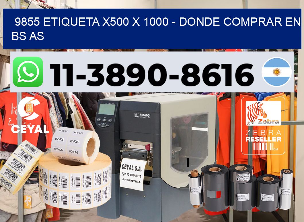 9855 etiqueta x500 x 1000 – Donde Comprar en bs as