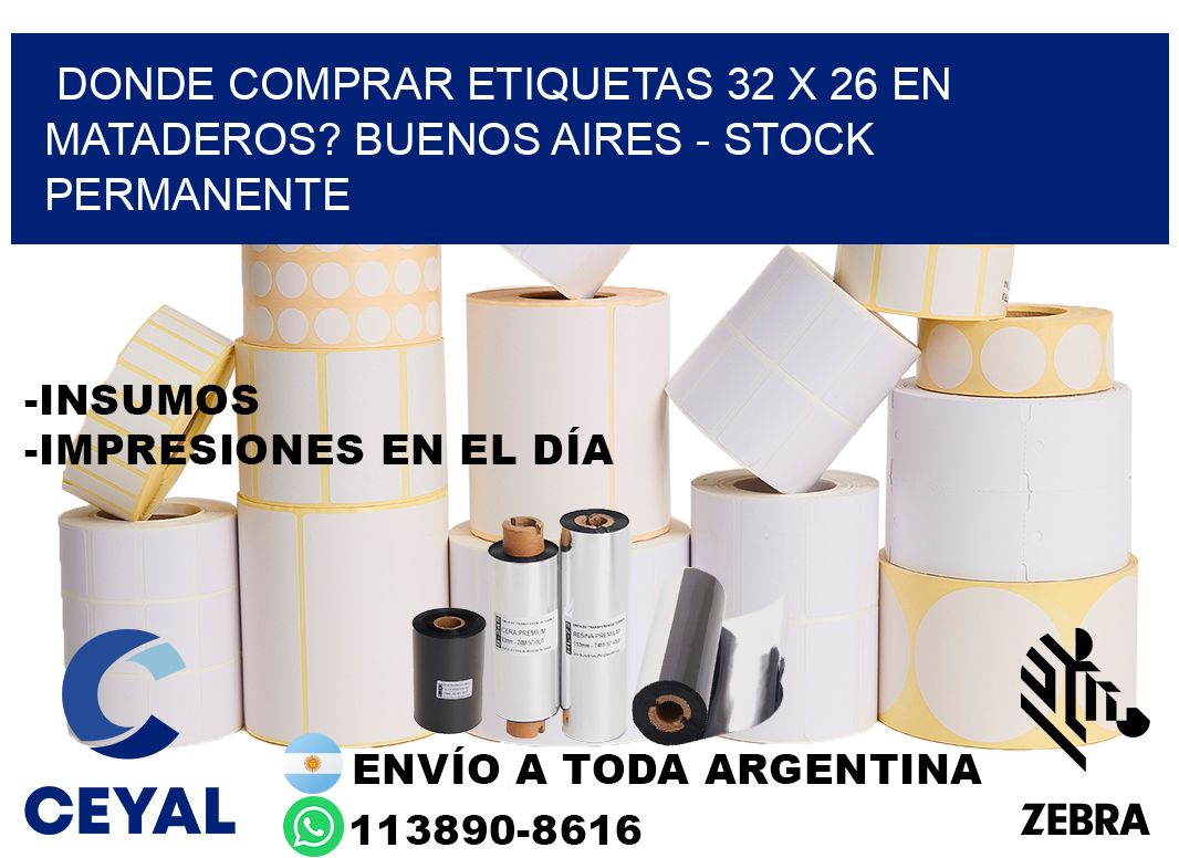Donde Comprar etiquetas 32 x 26 en MATADEROS? Buenos Aires - Stock permanente