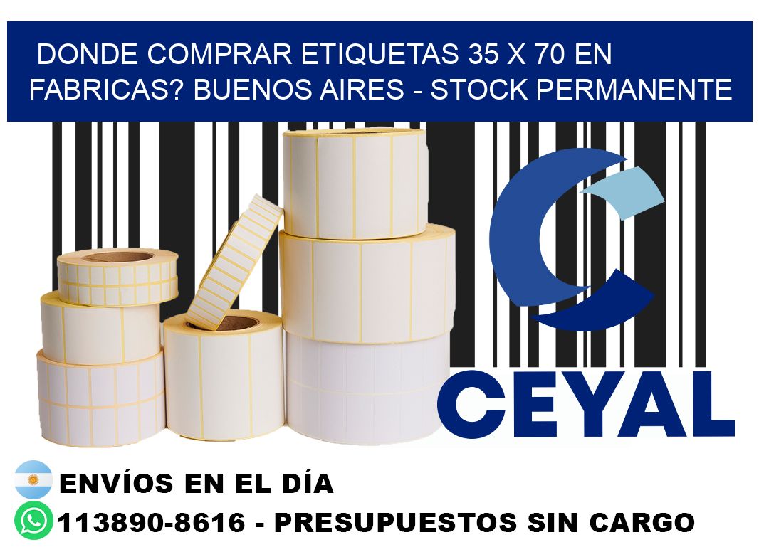 Donde Comprar etiquetas 35 x 70 en FABRICAS? Buenos Aires - Stock permanente
