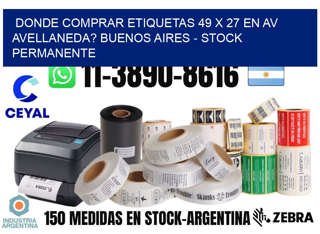Donde Comprar etiquetas 49 x 27 en AV AVELLANEDA? Buenos Aires - Stock permanente