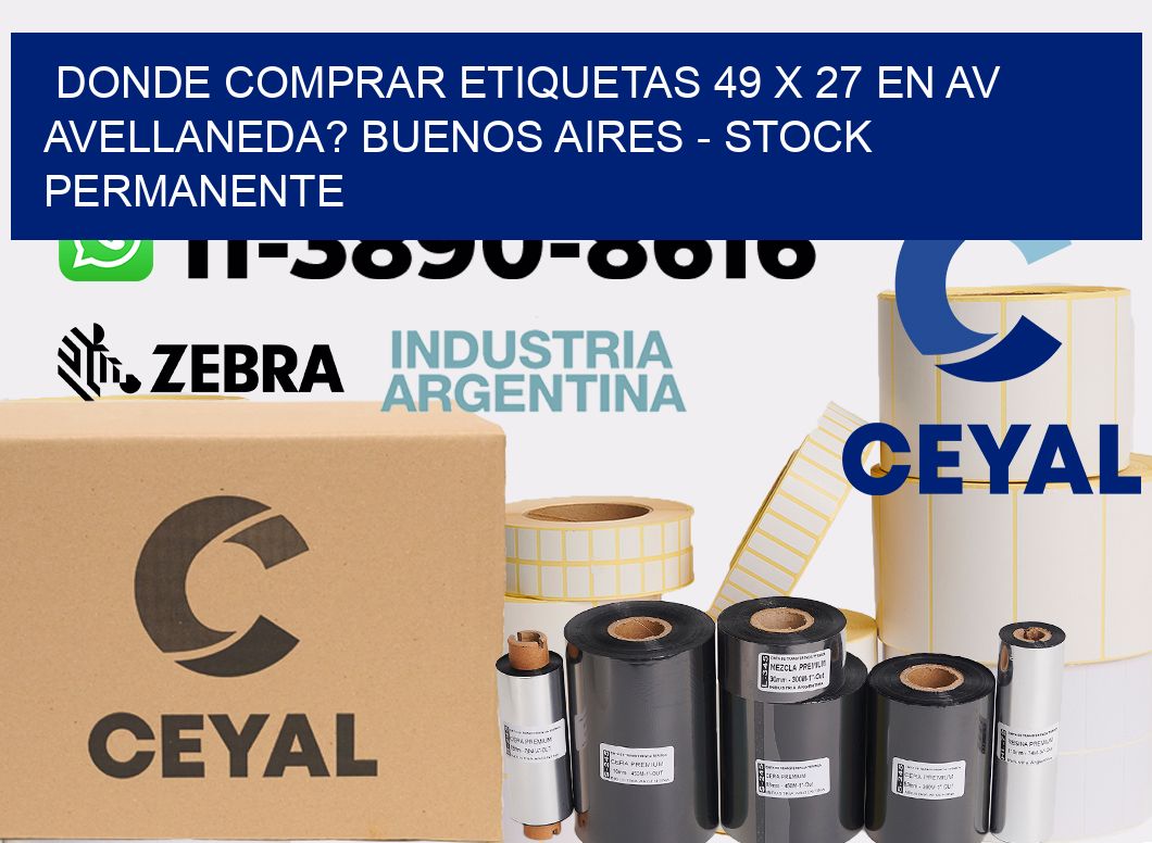 Donde Comprar etiquetas 49 x 27 en AV AVELLANEDA? Buenos Aires - Stock permanente