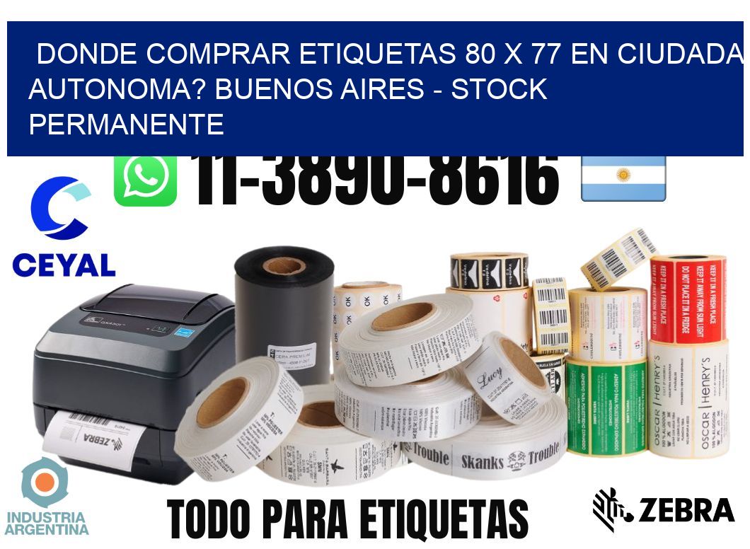 Donde Comprar etiquetas 80 x 77 en CIUDADA AUTONOMA? Buenos Aires - Stock permanente