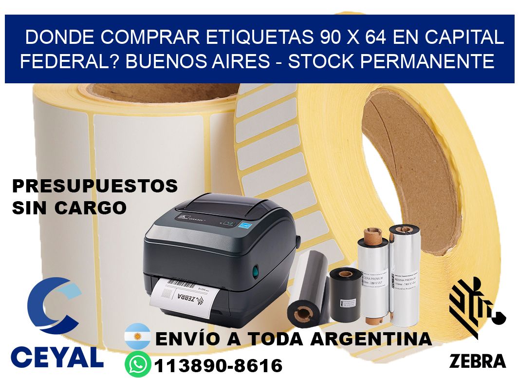 Donde Comprar etiquetas 90 x 64 en CAPITAL FEDERAL? Buenos Aires - Stock permanente