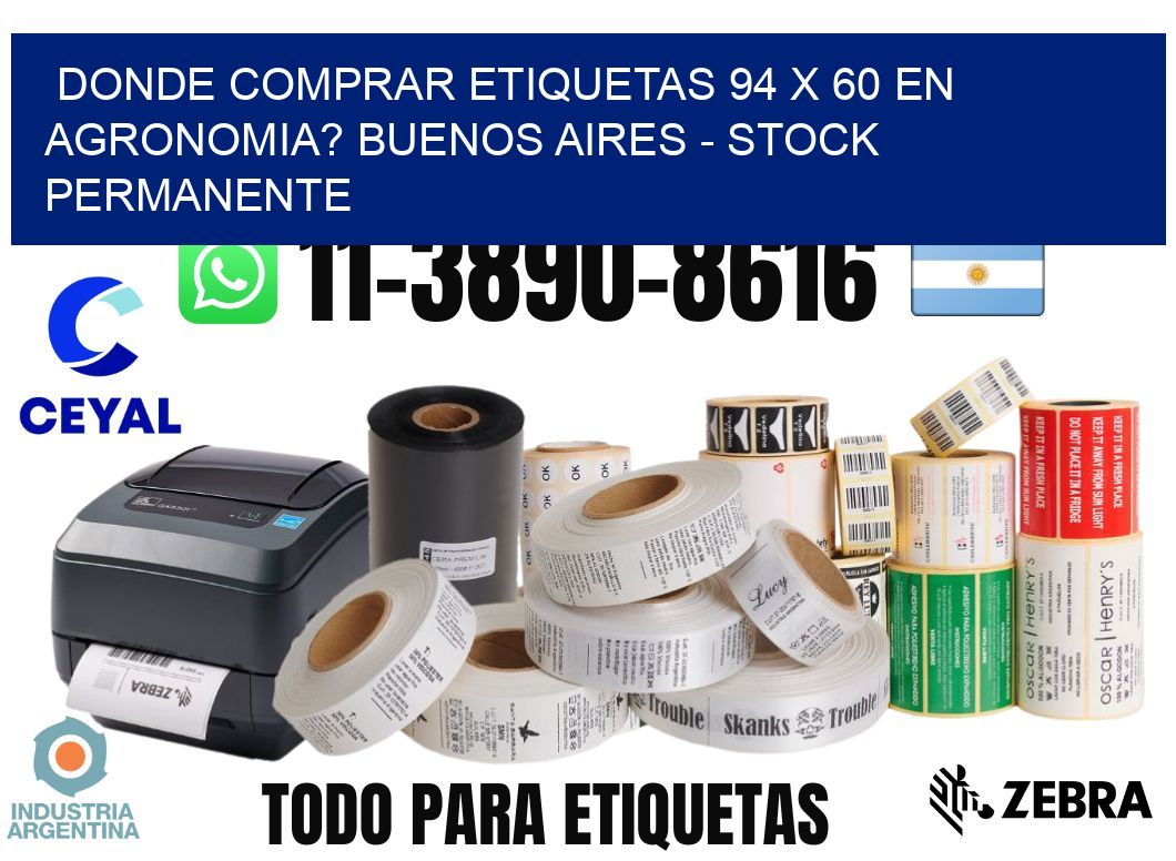 Donde Comprar etiquetas 94 x 60 en AGRONOMIA? Buenos Aires - Stock permanente