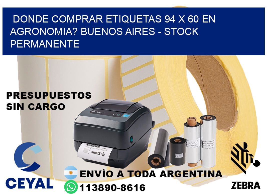 Donde Comprar etiquetas 94 x 60 en AGRONOMIA? Buenos Aires - Stock permanente