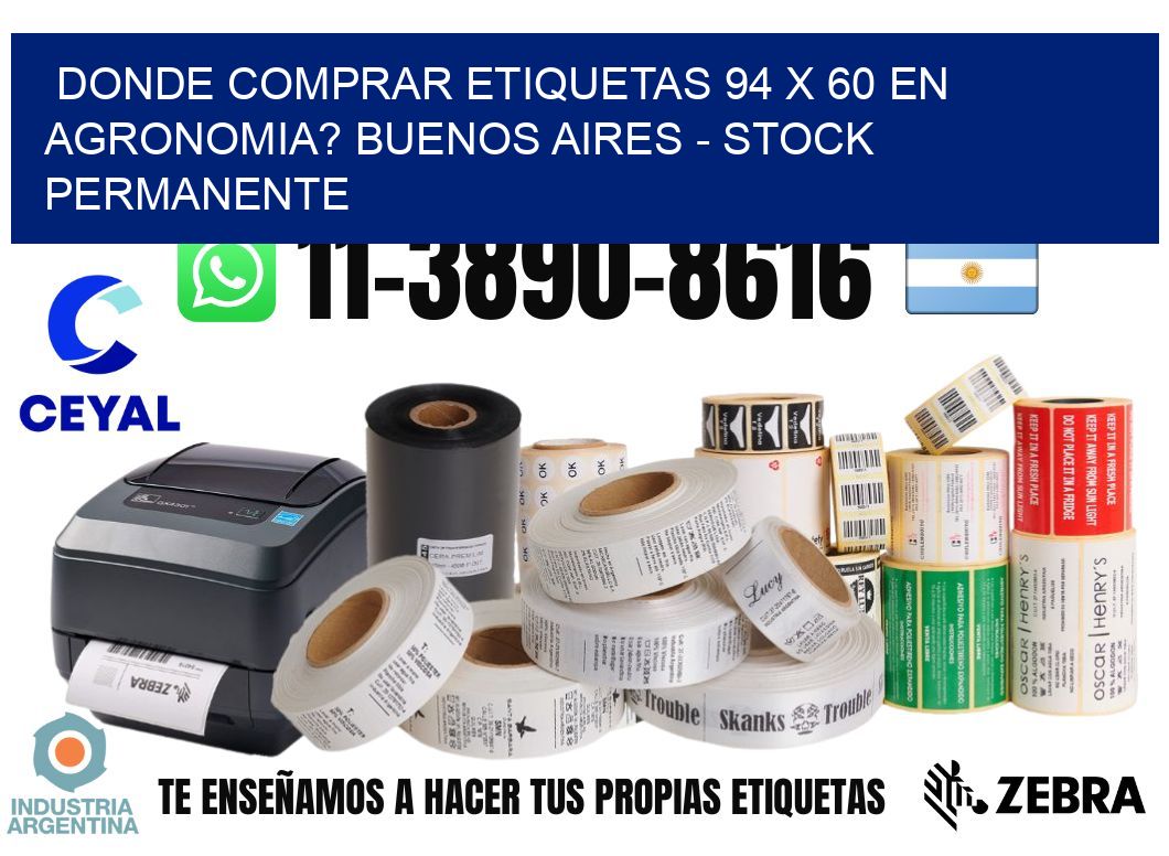 Donde Comprar etiquetas 94 x 60 en AGRONOMIA? Buenos Aires - Stock permanente