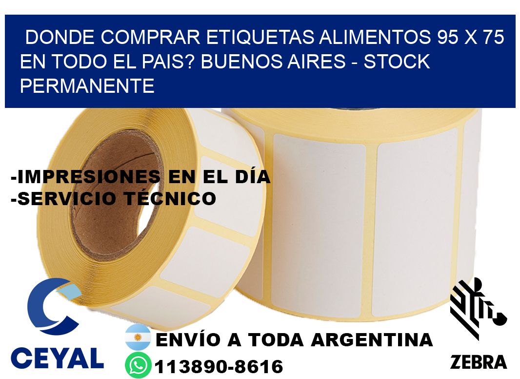Donde Comprar etiquetas alimentos 95 x 75 en TODO EL PAIS? Buenos Aires - Stock permanente
