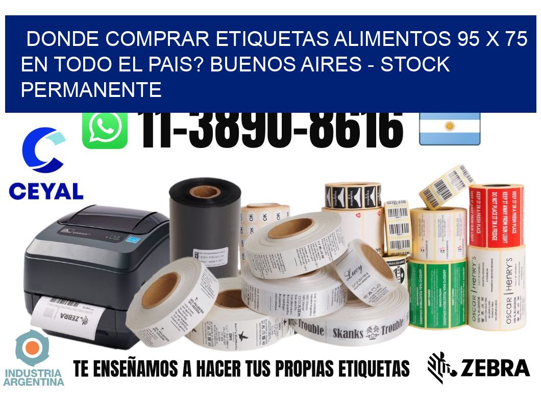 Donde Comprar etiquetas alimentos 95 x 75 en TODO EL PAIS? Buenos Aires - Stock permanente