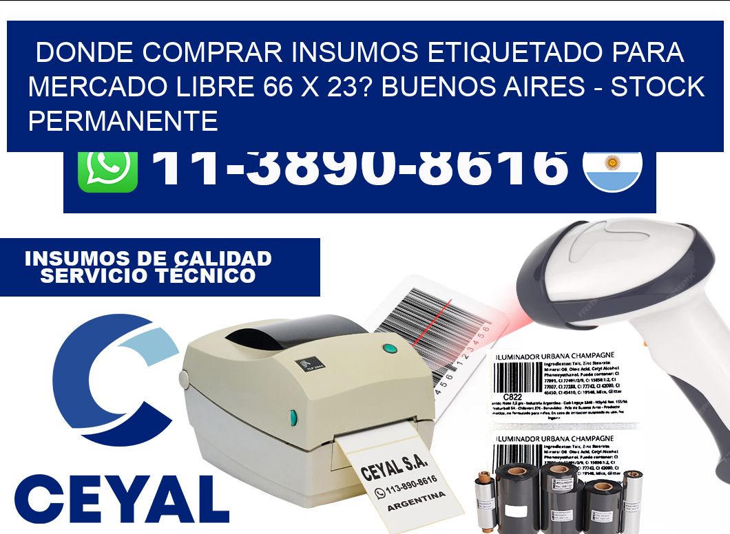 Donde Comprar insumos etiquetado para mercado libre 66 x 23? Buenos Aires - Stock permanente