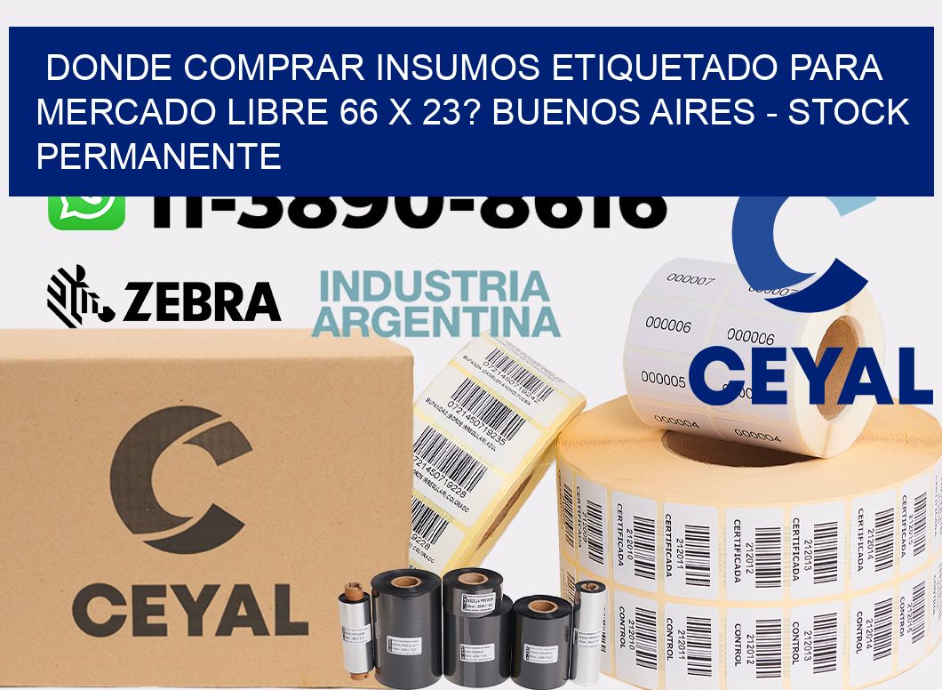 Donde Comprar insumos etiquetado para mercado libre 66 x 23? Buenos Aires - Stock permanente
