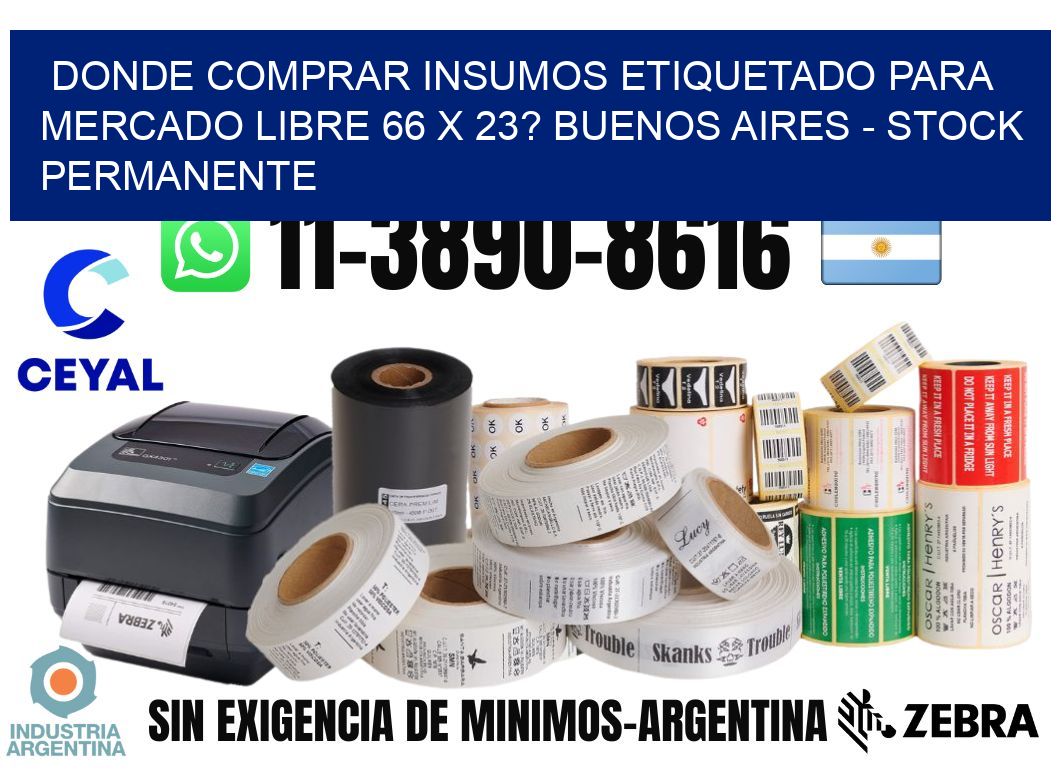 Donde Comprar insumos etiquetado para mercado libre 66 x 23? Buenos Aires - Stock permanente