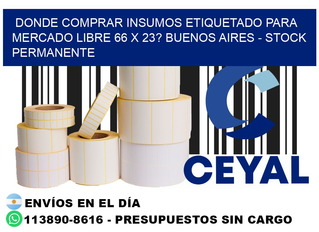 Donde Comprar insumos etiquetado para mercado libre 66 x 23? Buenos Aires - Stock permanente