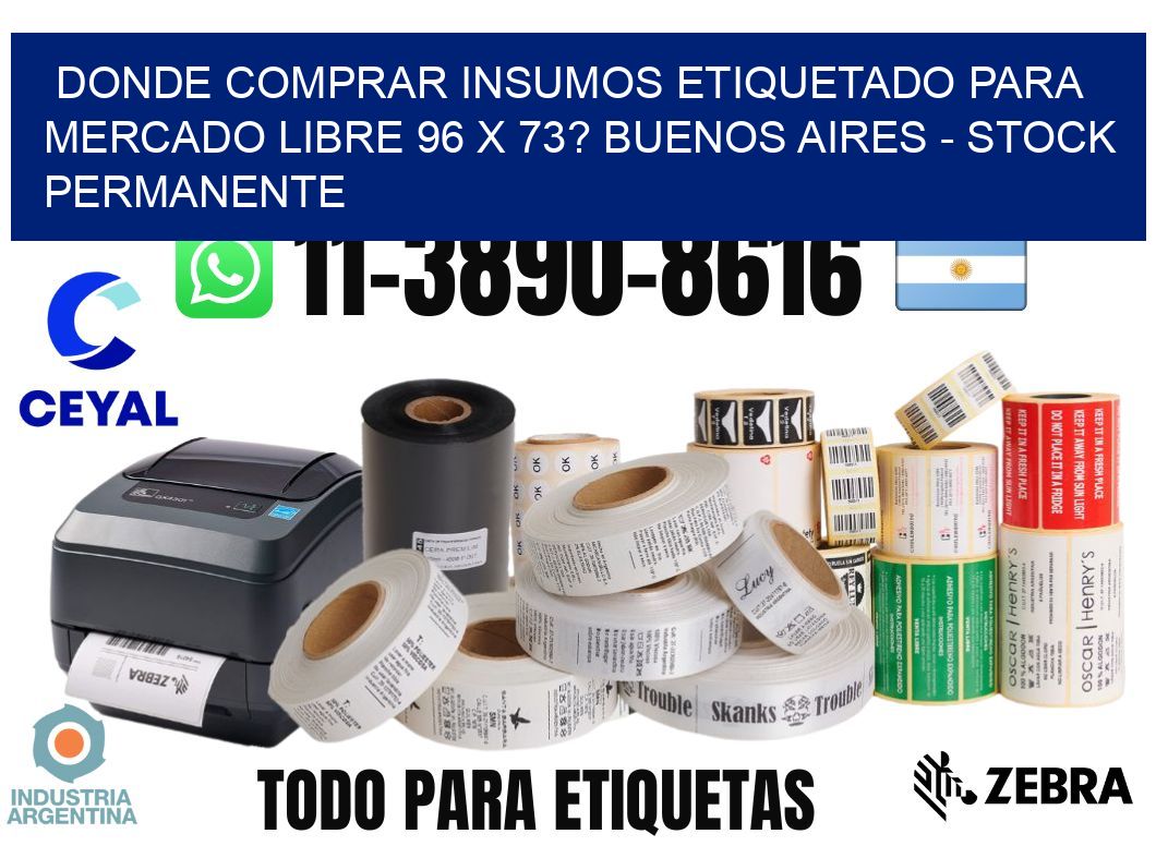 Donde Comprar insumos etiquetado para mercado libre 96 x 73? Buenos Aires - Stock permanente