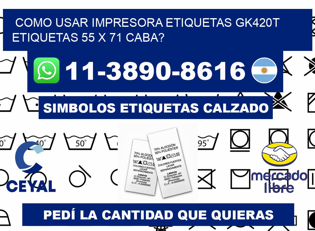 como usar impresora etiquetas gk420t etiquetas 55 x 71 CABA?