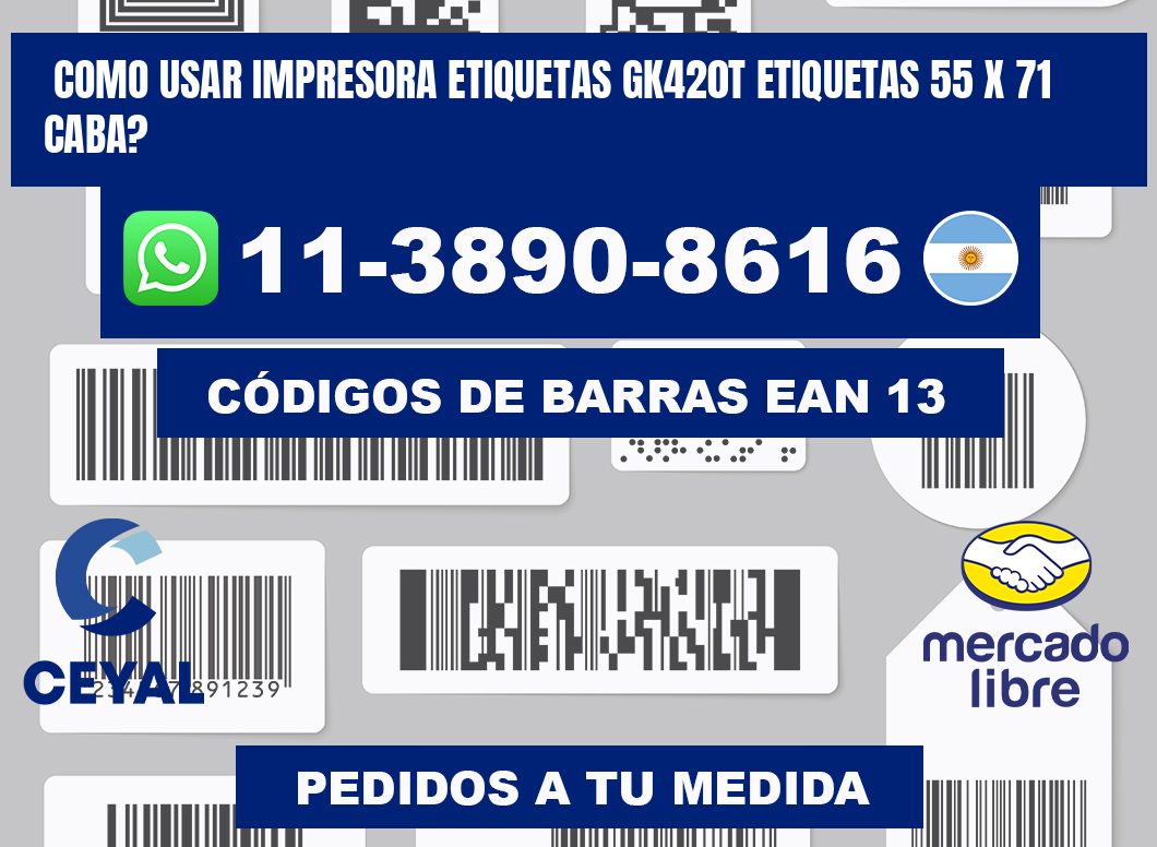 como usar impresora etiquetas gk420t etiquetas 55 x 71 CABA?