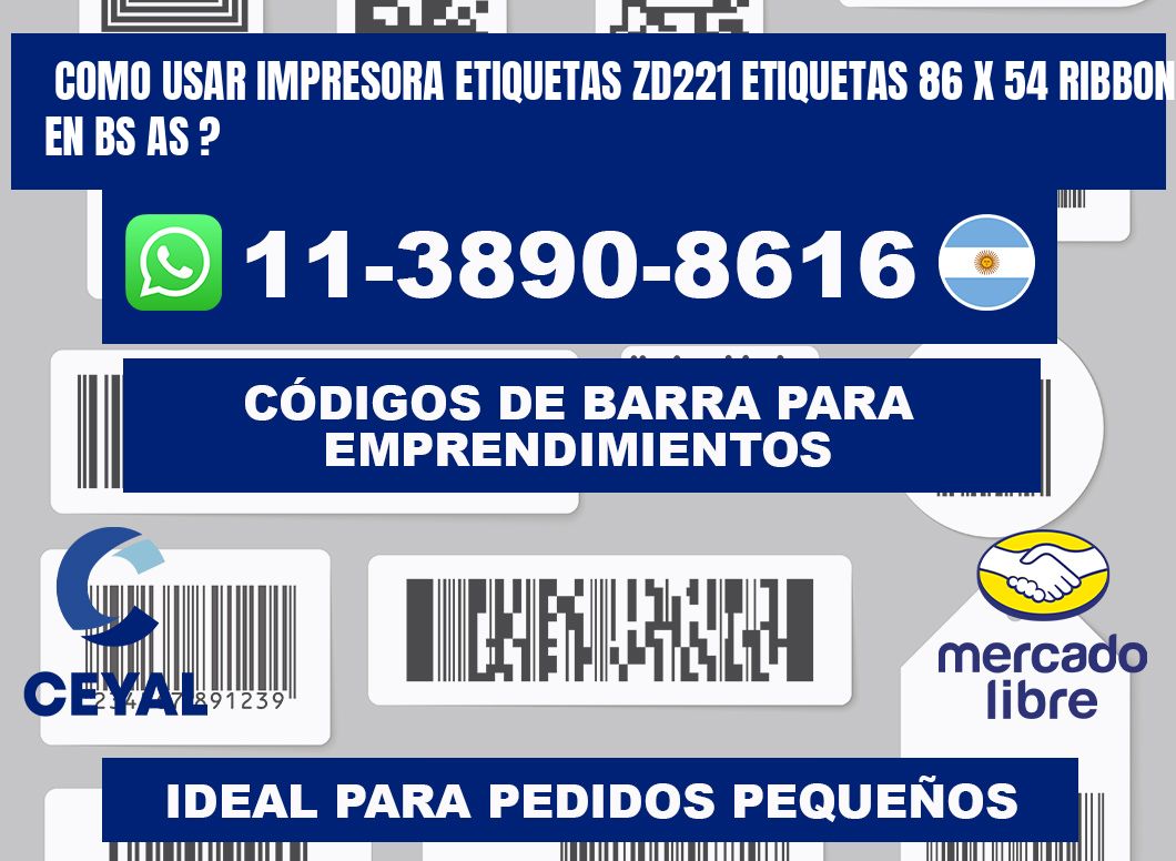 como usar impresora etiquetas zd221 etiquetas 86 x 54 ribbon en BS AS ?