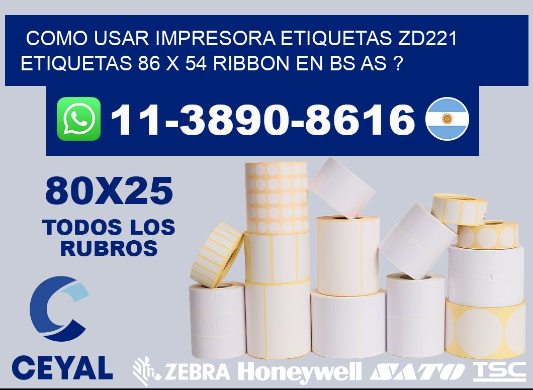 como usar impresora etiquetas zd221 etiquetas 86 x 54 ribbon en BS AS ?