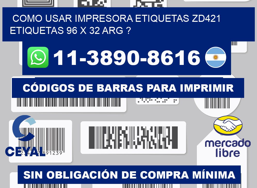 como usar impresora etiquetas zd421 etiquetas 96 x 32 ARG ?