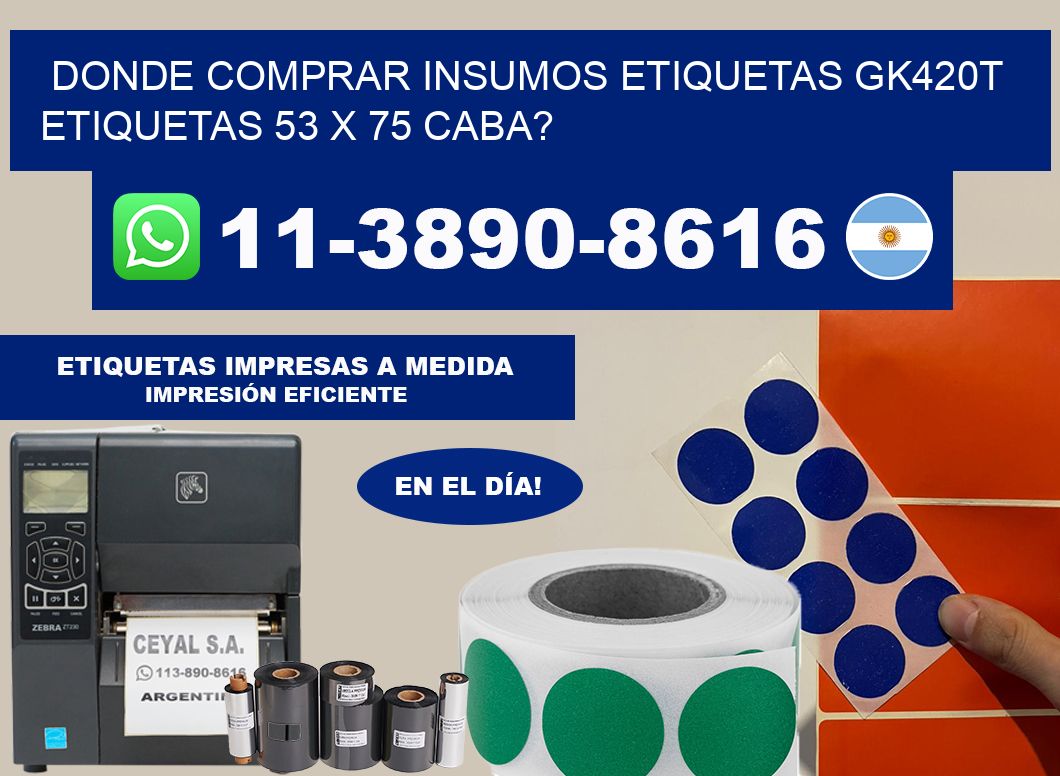 donde comprar insumos etiquetas gk420t etiquetas 53 x 75 CABA?