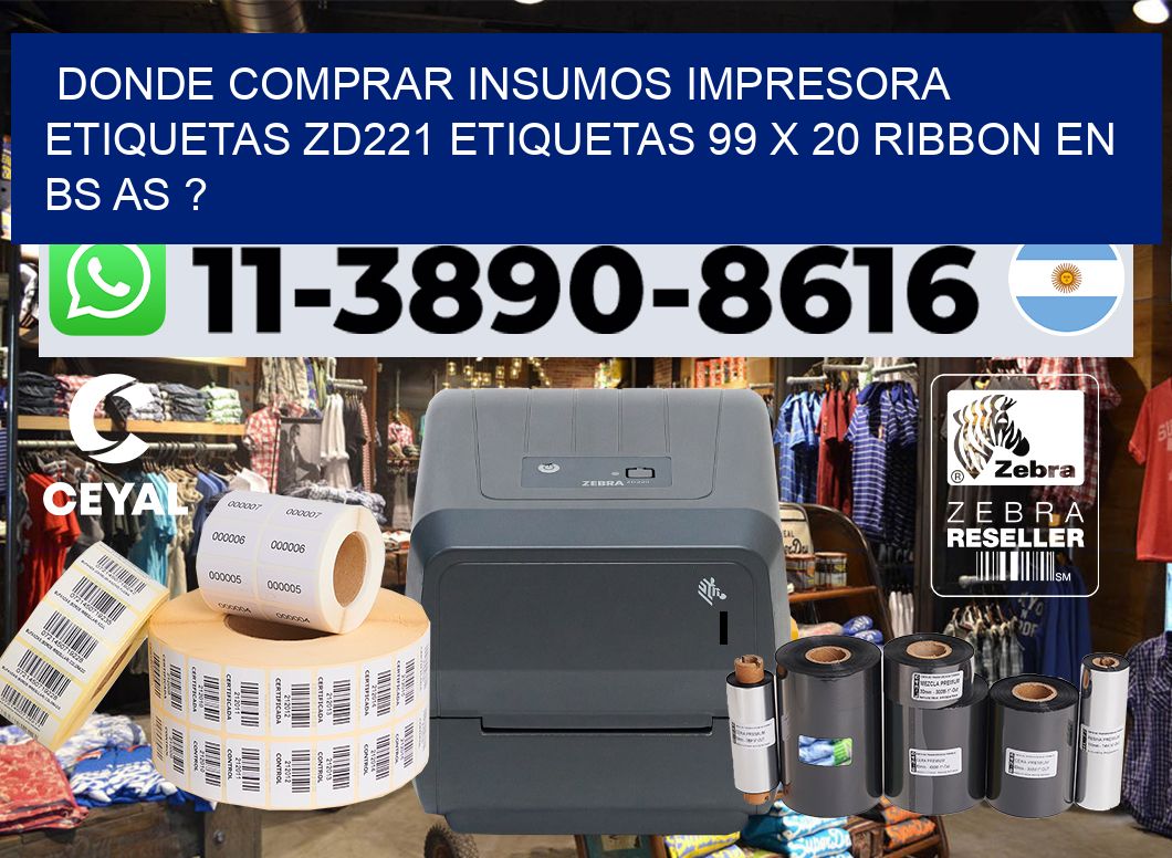 donde comprar insumos impresora etiquetas zd221 etiquetas 99 x 20 ribbon en BS AS ?
