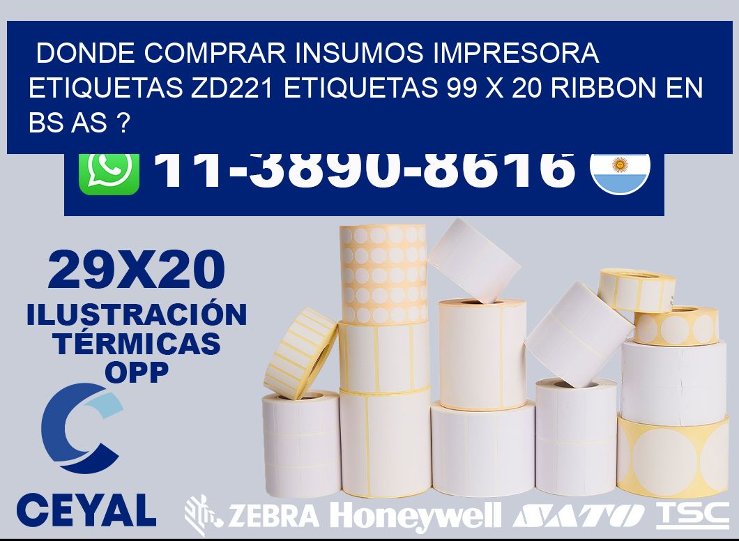 donde comprar insumos impresora etiquetas zd221 etiquetas 99 x 20 ribbon en BS AS ?